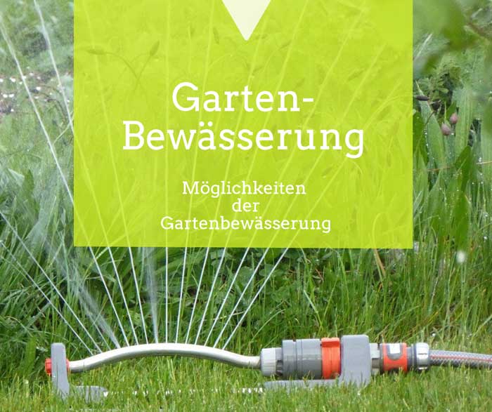 Gartenbewässerung - Geräte und Möglichkeiten