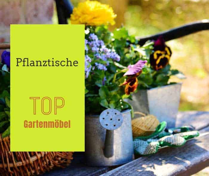 Pflanztische